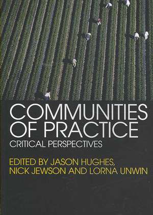 Communities of Practice: Critical Perspectives de Jason Hughes