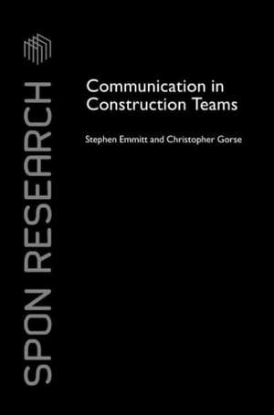 Communication in Construction Teams de Stephen Emmitt