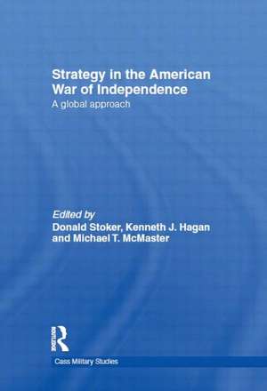 Strategy in the American War of Independence: A Global Approach de Donald Stoker