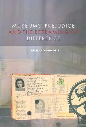 Museums, Prejudice and the Reframing of Difference de Richard Sandell