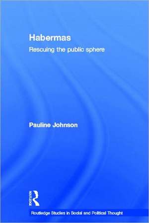 Habermas: Rescuing the Public Sphere de Pauline Johnson