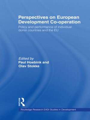 Perspectives on European Development Cooperation: Policy and Performance of Individual Donor Countries and the EU de Olav Stokke