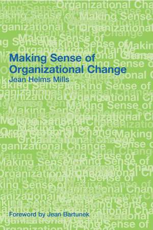 Making Sense of Organizational Change de Jean Helms-Mills