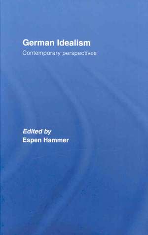 German Idealism: Contemporary Perspectives de Espen Hammer