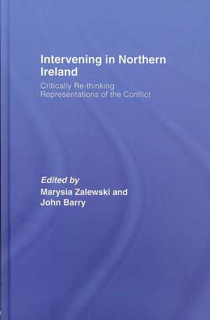 Intervening in Northern Ireland: Critically Re-thinking Representations of the Conflict de Marysia Zalewski