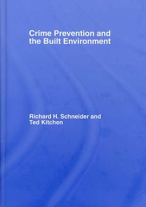 Crime Prevention and the Built Environment de Ted Kitchen