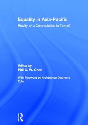 Equality in Asia-Pacific: Reality or a Contradiction in Terms? de Phil C. W. Chan