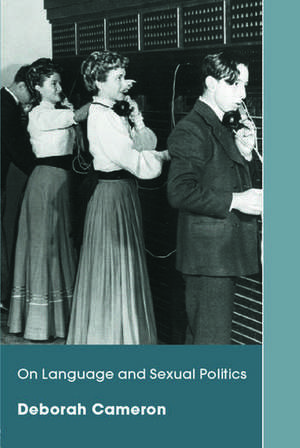 On Language and Sexual Politics de Deborah Cameron