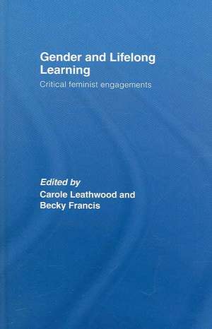 Gender and Lifelong Learning: Critical Feminist Engagements de Carole Leathwood