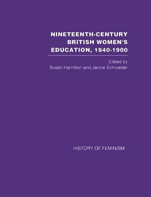 Nineteenth-Century British Women's Education, 1840–1900 de Susan Hamilton