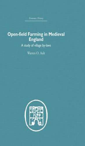 Open-Field Farming in Medieval Europe: A Study of Village By-laws de Warren Ault