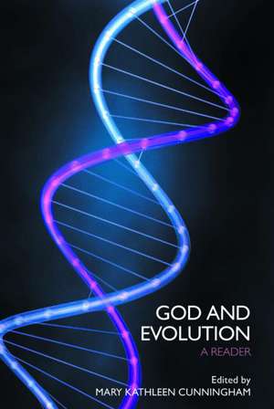 God and Evolution: A Reader de Mary Kathleen Cunningham