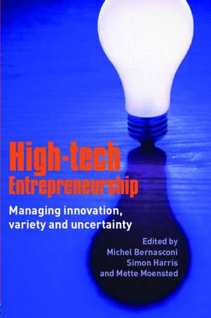 High-Tech Entrepreneurship: Managing Innovation, Variety and Uncertainty de Michel Bernasconi