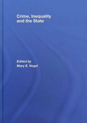 Crime, Inequality and the State de Mary Vogel