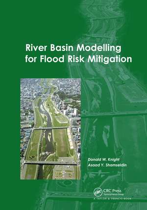 River Basin Modelling for Flood Risk Mitigation de Donald Knight