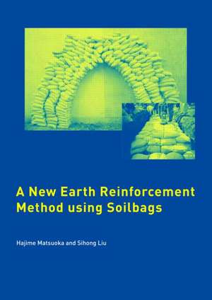 A New Earth Reinforcement Method Using Soilbags de Hajime Matsuoka