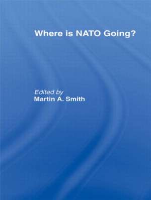 Where is Nato Going? de Martin Smith