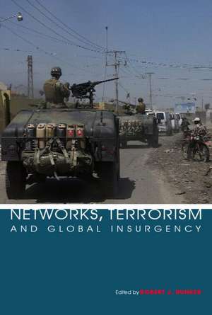 Networks, Terrorism and Global Insurgency de Robert J. Bunker