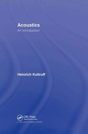 Acoustics: An Introduction de Heinrich Kuttruff