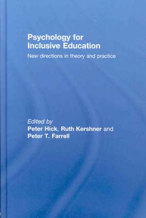 Psychology for Inclusive Education: New Directions in Theory and Practice de Peter Hick