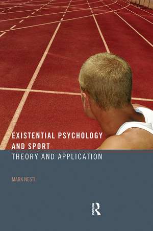 Existential Psychology and Sport: Theory and Application de Mark Nesti