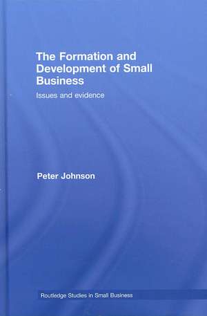 The Formation and Development of Small Business: Issues and Evidence de Peter Johnson