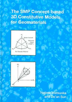 The SMP Concept-Based 3D Constitutive Models for Geomaterials de Hajime Matsuoka