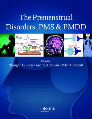 The Premenstrual Syndromes: PMS and PMDD de P. M. Shaughn O'Brien