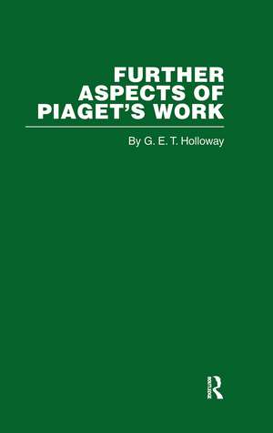 Further Aspects of Piaget's Work de G. E. T. Holloway