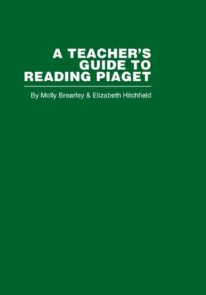 A Teacher's Guide to Reading Piaget de M. Brearley