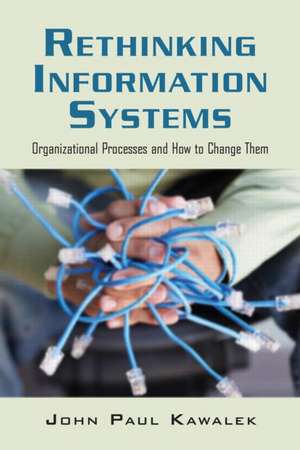 Rethinking Information Systems in Organizations: Integrating Organizational Problem Solving de John Paul Kawalek