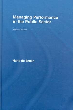 Managing Performance in the Public Sector de Hans de Bruijn