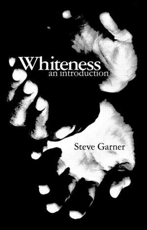 Whiteness: An Introduction de Steve Garner