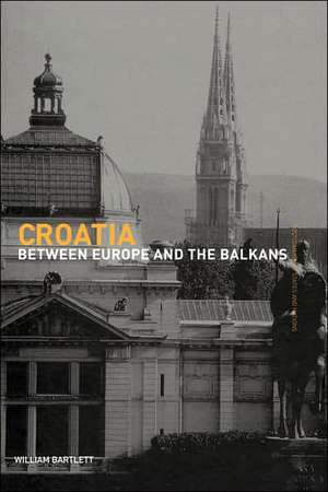 Croatia: Between Europe and the Balkans de William Bartlett