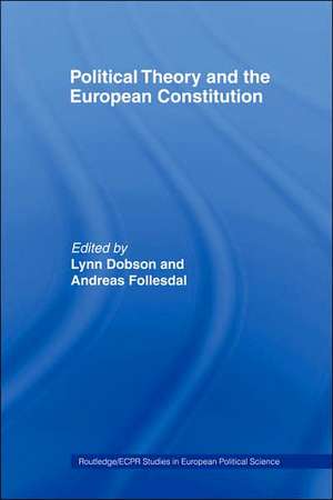 Political Theory and the European Constitution de Lynn Dobson