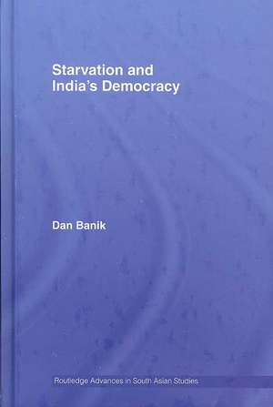 Starvation and India's Democracy de Dan Banik