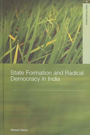 State Formation and Radical Democracy in India de Manali Desai