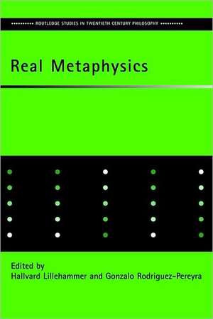 Real Metaphysics de Hallvard Lillehammer