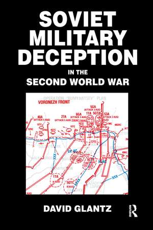 Soviet Military Deception in the Second World War de David M. Glantz