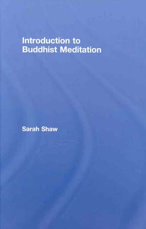 Introduction to Buddhist Meditation de Sarah Shaw