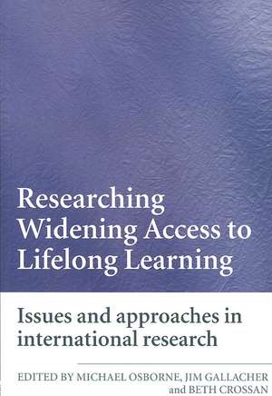 Researching Widening Access to Lifelong Learning: Issues and Approaches in International Research de Michael Osborne