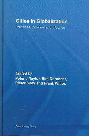 Cities in Globalization: Practices, Policies and Theories de Peter Taylor