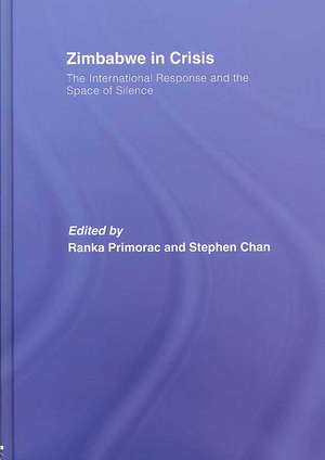 Zimbabwe in Crisis: The International Response and the Space of Silence de Stephen Chan