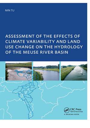 Assessment of the Effects of Climate Variability and Land-Use Changes on the Hydrology of the Meuse River Basin: PhD: UNESCO-IHE Institute, Delft de Tu Min