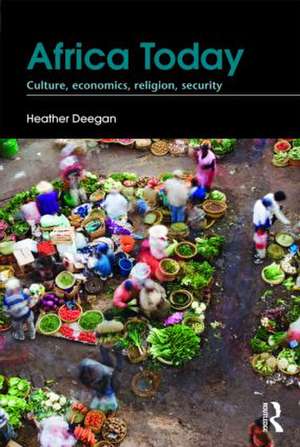 Africa Today: Culture, Economics, Religion, Security de Heather Deegan