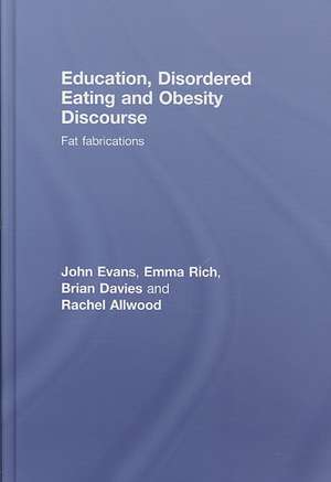 Education, Disordered Eating and Obesity Discourse: Fat Fabrications de John Evans