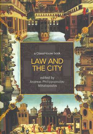 Law and the City de Andreas Philippopoulos-Mihalopoulos