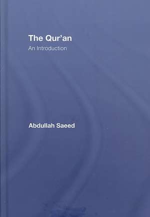 The Qur'an: An Introduction de Abdullah Saeed