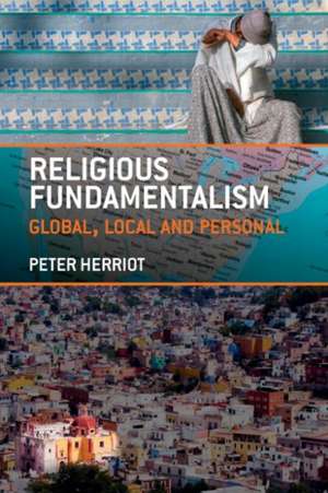 Religious Fundamentalism: Global, Local and Personal de Peter Herriot