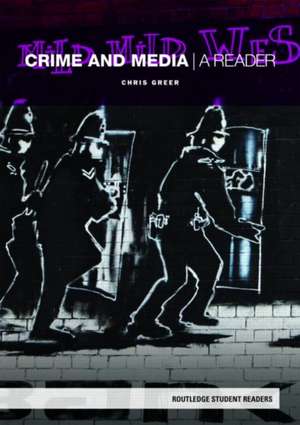 Crime and Media: A Reader de Chris Greer